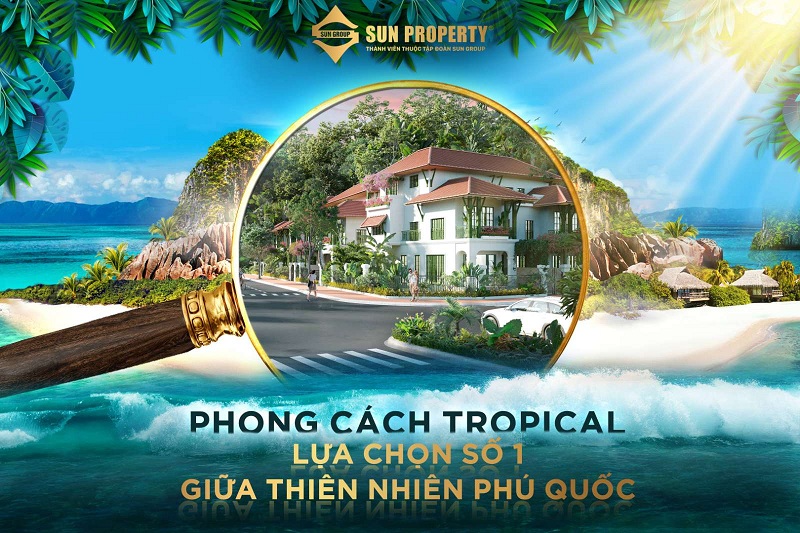 Ra mắt dự án Sun Tropical Villages Bãi Kem - Wellness Second Homes Phú Quốc