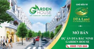 Mở bán dự án DTA Garden House VSIP Bắc Ninh